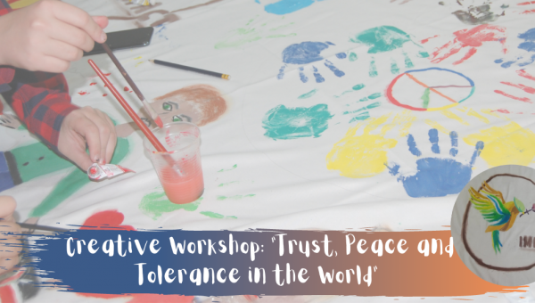 Creative Workshop: "Trust, Peace and Tolerance in the World" - Impact Project